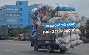 CẦN XỬ LÝ NGHIÊM XE CHỞ HÀNG QUÁ KHỔ, QUÁ TẢI